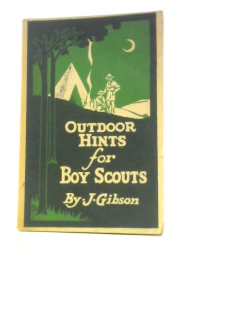 Outdoor Hints for Boy Scouts von J.Gibson