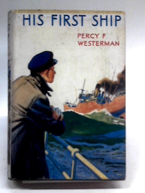 His First Ship By Percy F. Westerman