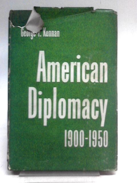 American Diplomacy, 1900-1950 By George F Kennan