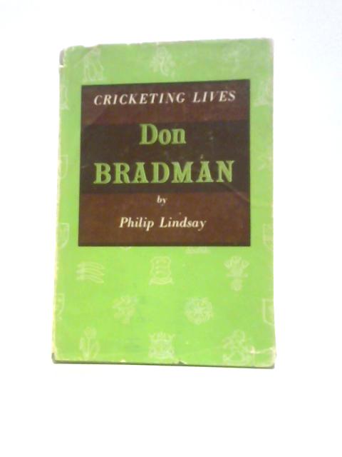 Don Bradman (Cricketing Lives Series) By Philip Lindsay