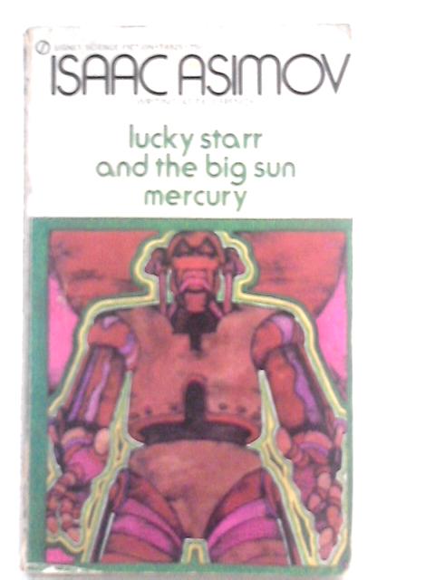 Lucky Starr And The Big Sun Of Mercury By Isaac Asimov