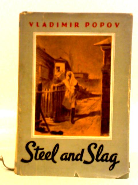 Steel And Slag: A Novel von Vladimir Popov