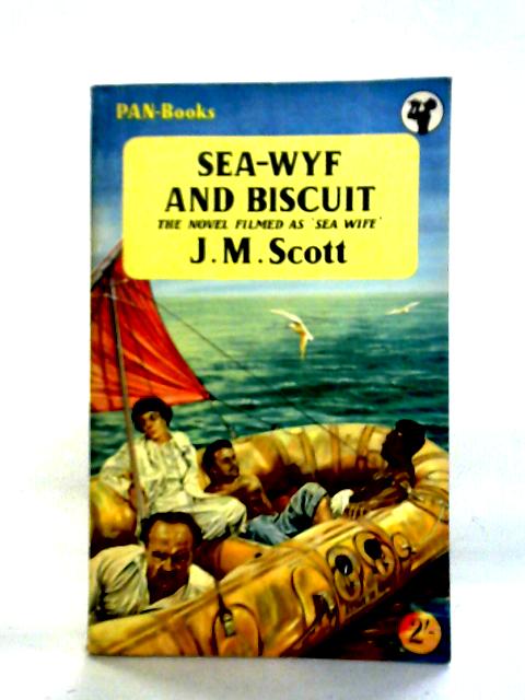 Sea-Wyf and Biscuit By J.M. Scott