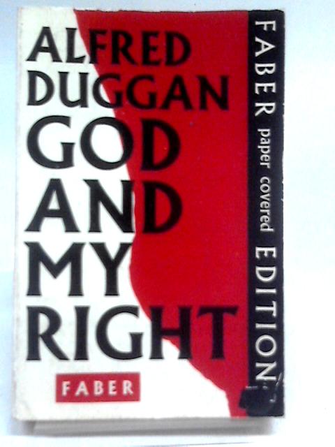 God and My Right By Alfred Duggan