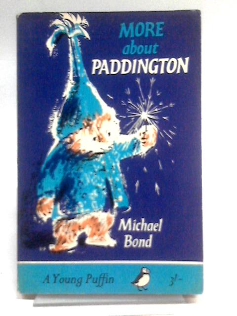 More About Paddington By Michael Bond