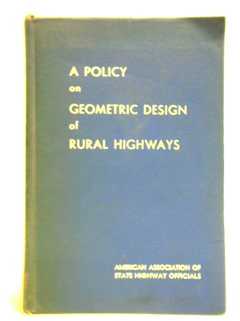 A Policy on Geometric Design of Rural Highways By American Association of State Highway Officials