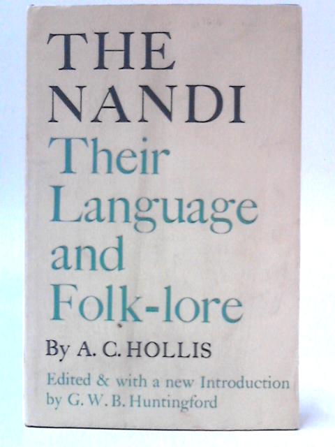 The Nandi - Their Language and Folk-Lore By A. C. Hollis