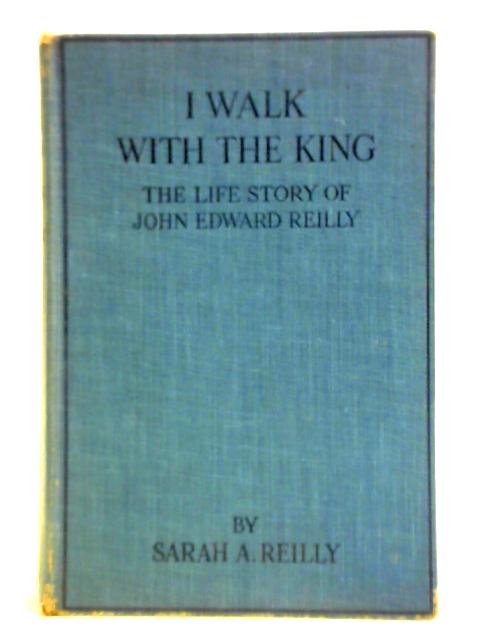 I Walk with the King By Sarah A. Reilly