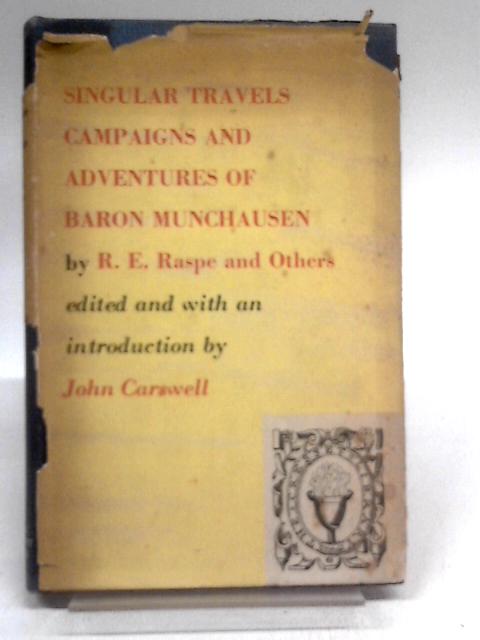 Singular Travels, Campaigns And Adventures Of Baron Munchausen. von R. E. Raspe