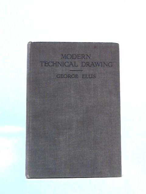 Modern Technical Drawing By George Ellis