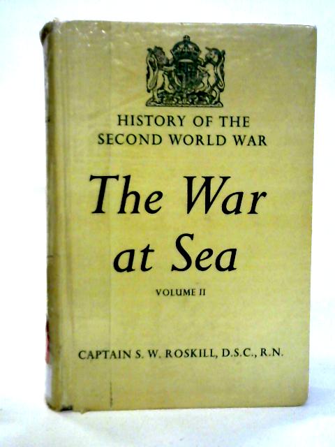 The War at Sea, 1939-1945, Vol. 2: The Period of Balance By Captain S W Roskill