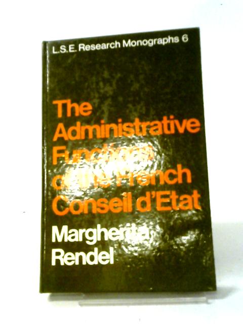 Administrative Functions of the French Conseil d'Etat By Margherita Rendel