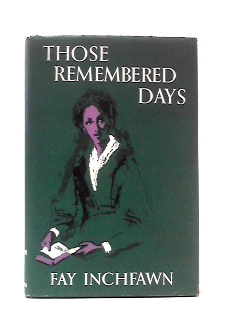 Those Remembered Days - A Personal Recording von Fay Inchfawn