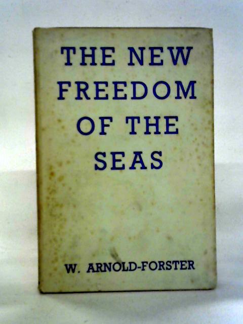 The New Freedom Of The Seas By W. Arnold-Forster