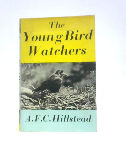 The Young Bird Watchers von A. F. C.Hillstead