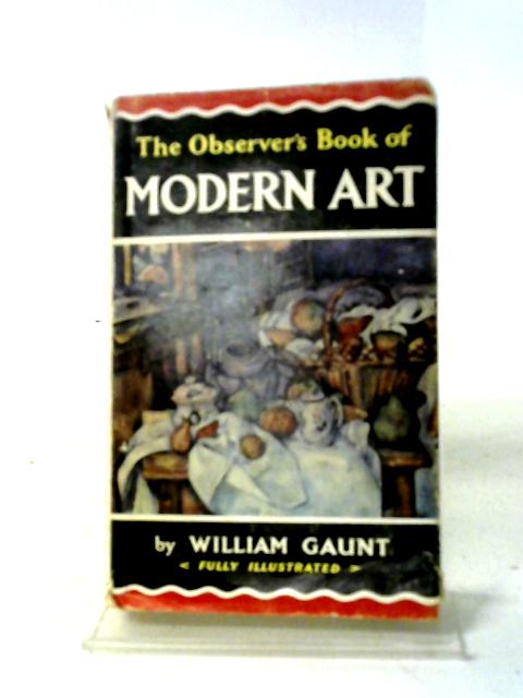 The Observer's Book of Modern Art von William Gaunt