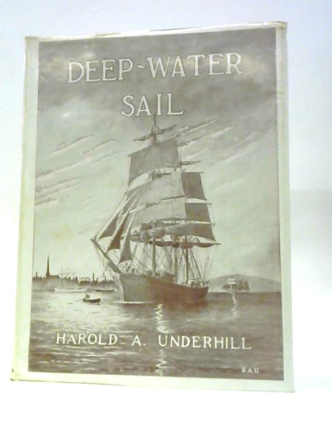 Deep-Water Sail By Harold A. Underhill