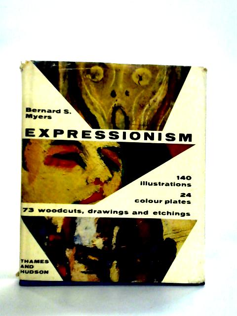 Expressionism: A Generation in Revolt von Bernard S. Myers