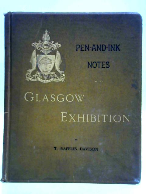 Pen-and-Ink Notes at the Glasgow Exhibition von T. Raffles Davison (illus.)