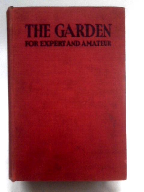 The Garden for Expert and Amateur By E.T. Ellis (Ed.)