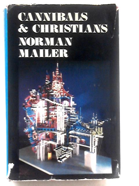 Cannibals and Christians von Norman Mailer