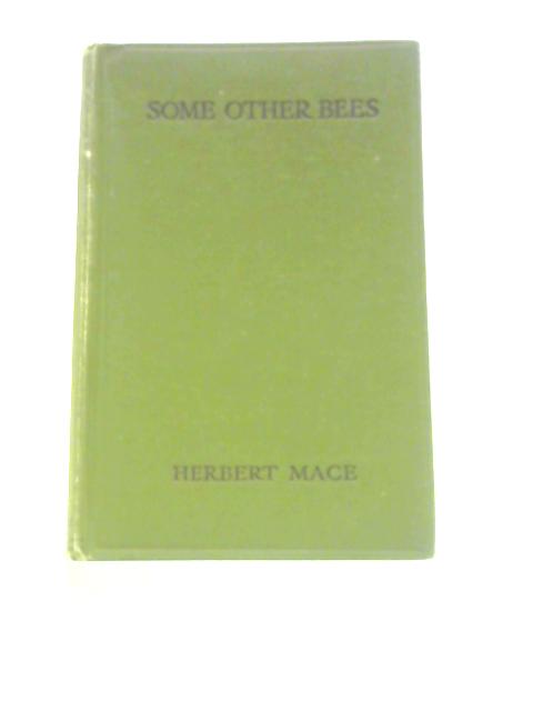 Some Other Bees, Butterflies and Moths By Herbert Mace