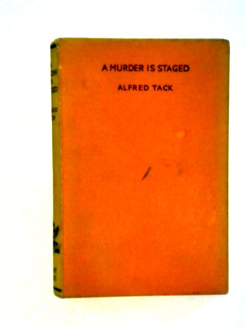 A Murder is Staged By Alfred Tack