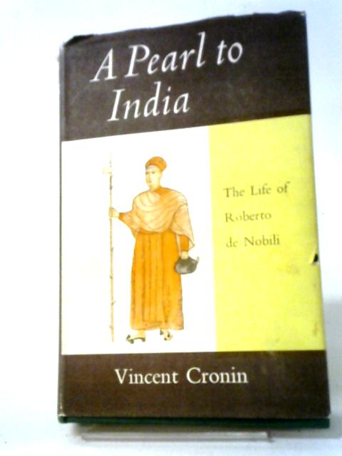 A Pearl to India von Vincent Cronin