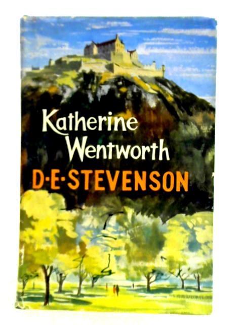 Katherine Wentworth By D. E. Stevenson