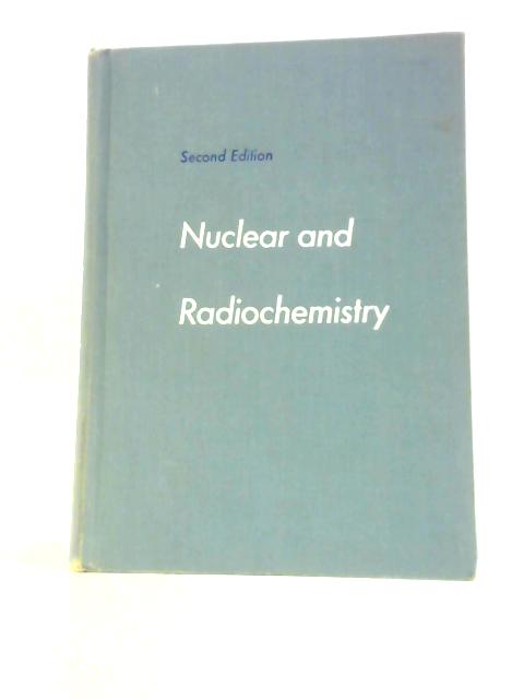 Nuclear & Radiochemistry By Gerhart Friedlander Et Al.