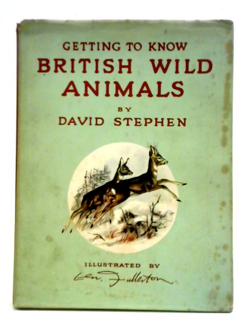 Getting to Know British Wild Animals By David Stephen