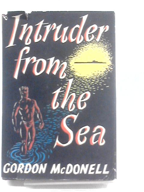 Intruder From The Sea By Gordon Mcdonell