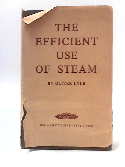 The Efficient Use of Steam von Oliver Lyle