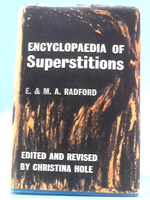 Encyclopaedia of Superstitions By E. & M. A. Radford