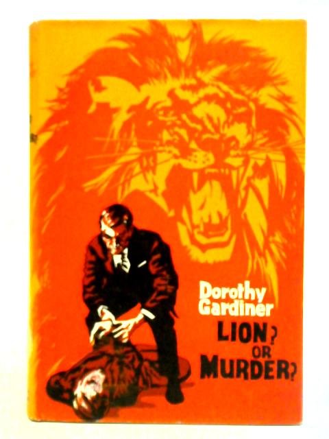 Lion? Or Murder? By Dorothy Gardiner