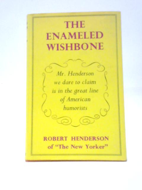 The Enameled Wishbone And Other Touchstones By Robert Henderson