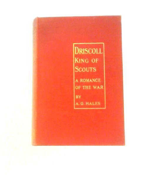 Driscoll King of Scouts. A Romance of the South African War. par A G Hales