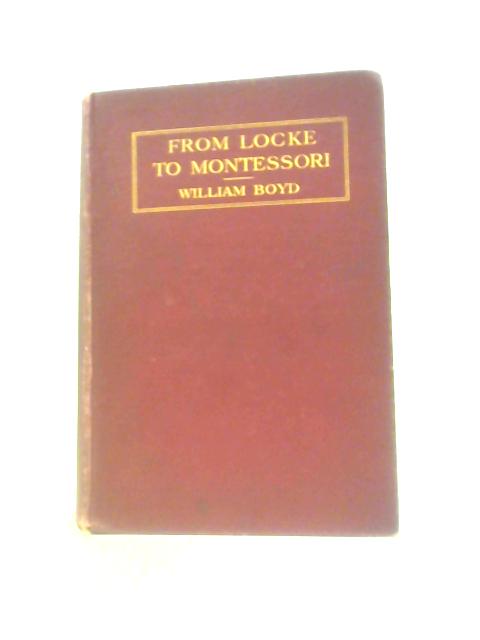 From Locke to Montessori By W.Boyd