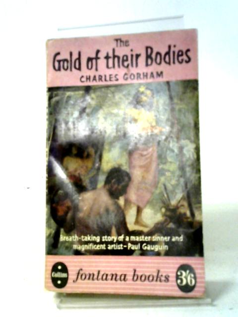 The Gold of Their Bodies By Charles Gorham