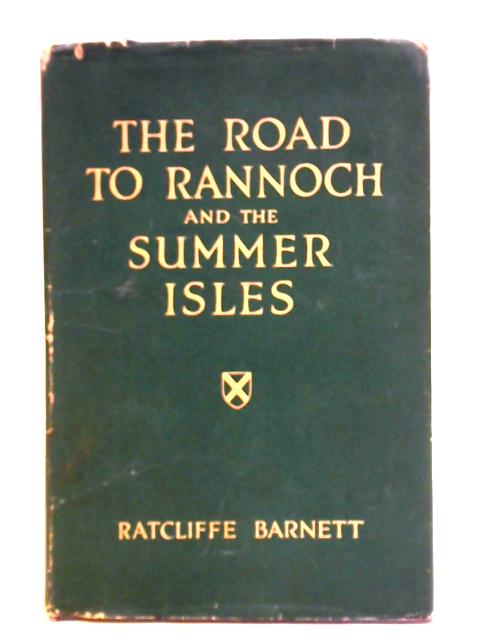 The Road to Rannoch & the Summer Isles von T. Ratcliffe Barnett