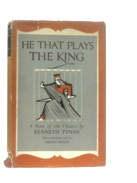 He That Plays The King von Kenneth Tynan