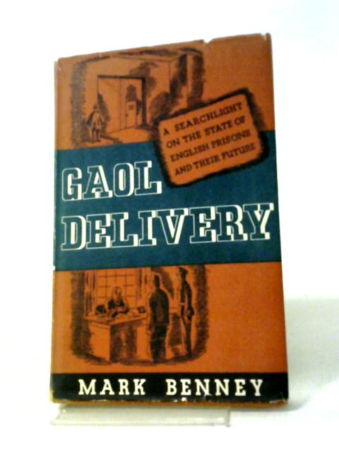 Gaol Delivery By Mark Benney