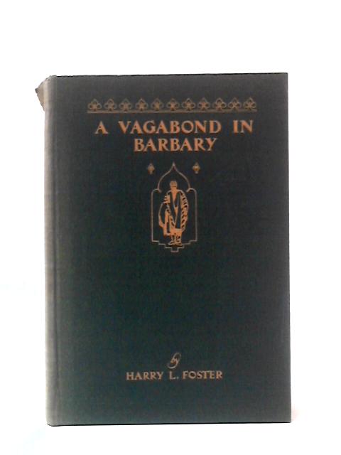 A Vagabond In Barbary von Harry L. Foster