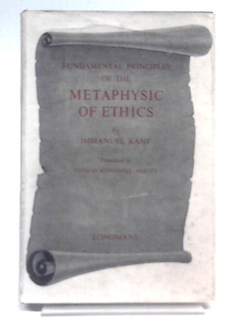Fundamental Principles of Metaphysic of Ethics By Immanuel Kant