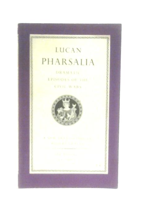 Pharsalia, Dramatic Episodes of the Civil Wars von Lucan, Robert Graves (Trans.)