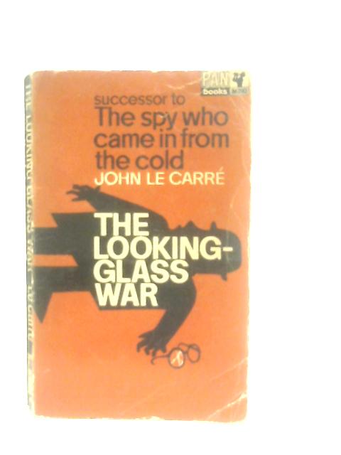 The Looking Glass War By John Le Carre