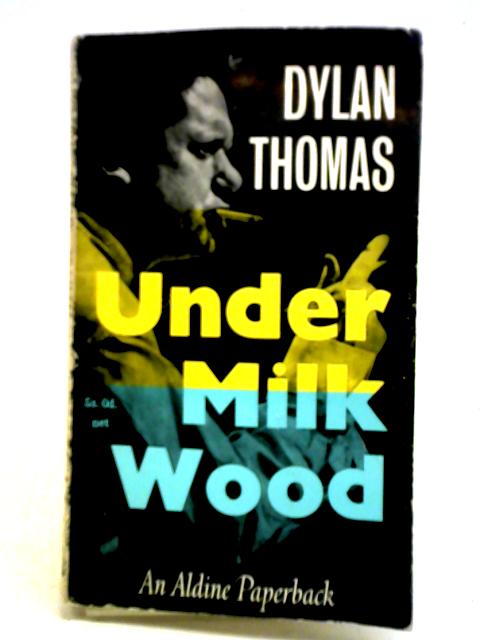 Under Milk Wood By Dylan Thomas