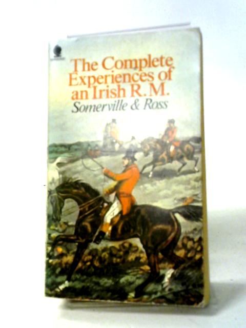 Complete Experiences of an Irish R.M. By Martin Ross