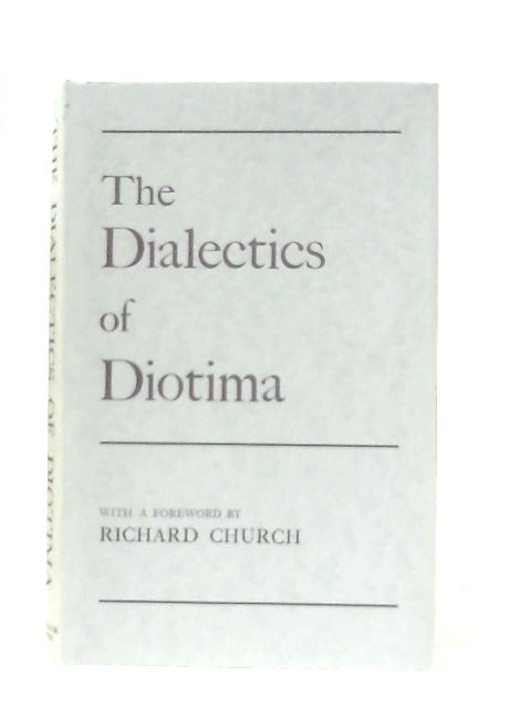 The Dialectics of Diotima By Richard Church (Foreward)