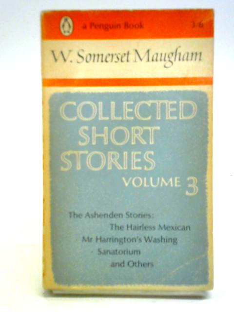 Collected Short Stories Volume 3 By W. Somerset Maugham